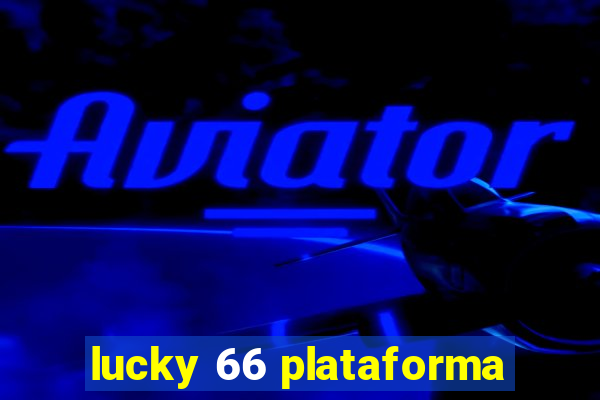 lucky 66 plataforma